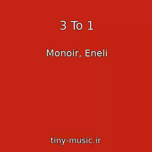 کاور آهنگ 3 To 1 از Monoir, Eneli