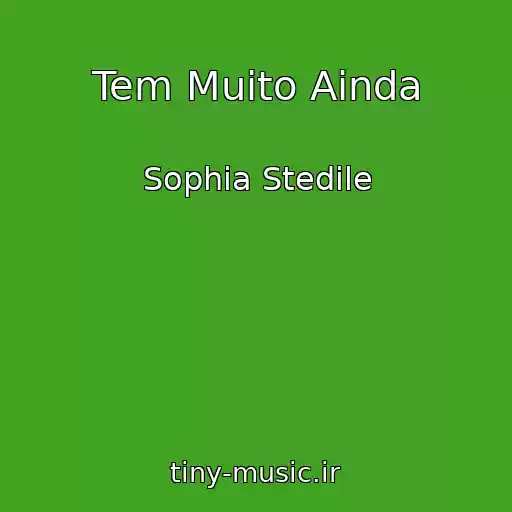 کاور آهنگ Tem Muito Ainda از Sophia Stedile