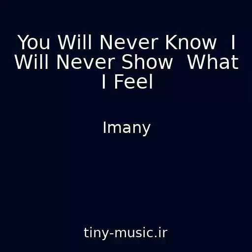 کاور آهنگ You Will Never Know  I Will Never Show  What I Feel از Imany