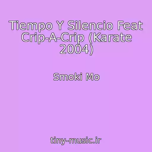 کاور آهنگ Tiempo Y Silencio Feat Crip-A-Crip (Karate 2004) از Smoki Mo
