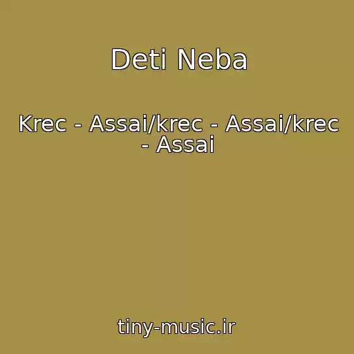 کاور آهنگ Deti Neba از Krec - Assai/krec - Assai/krec - Assai