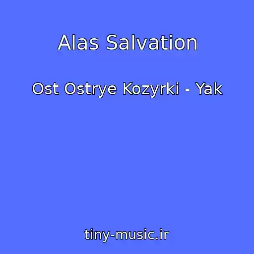 کاور آهنگ Alas Salvation از Ost Ostrye Kozyrki - Yak