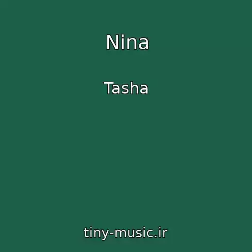 کاور آهنگ Nina از Tasha