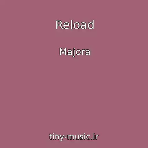 کاور آهنگ Reload از Majora