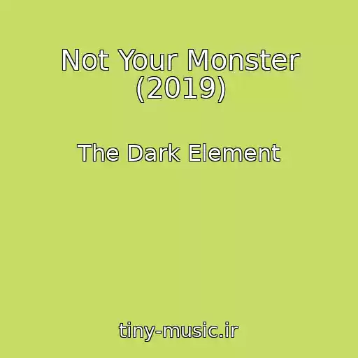 کاور آهنگ Not Your Monster (2019) از The Dark Element