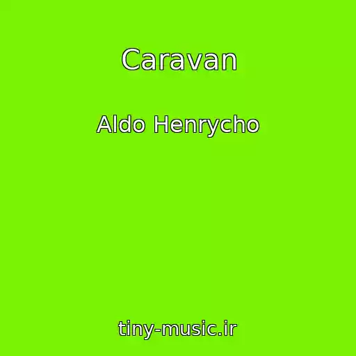کاور آهنگ Caravan از Aldo Henrycho