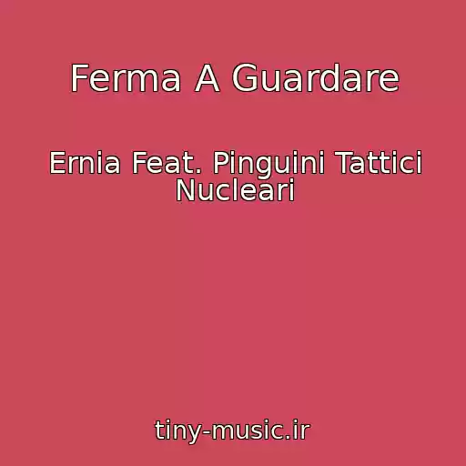 کاور آهنگ Ferma A Guardare از Ernia Feat. Pinguini Tattici Nucleari