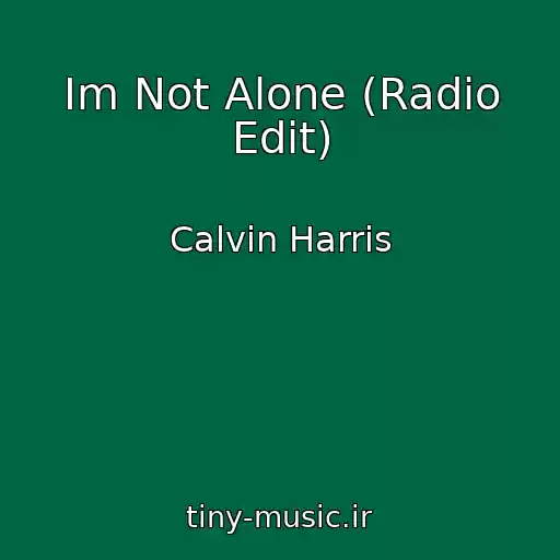 کاور آهنگ Im Not Alone (Radio Edit) از Calvin Harris