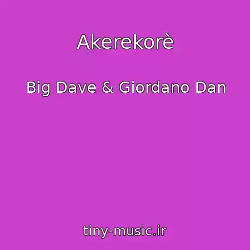کاور آهنگ Akerekorè از Big Dave & Giordano Dan