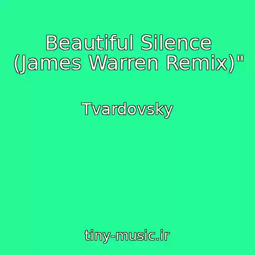 کاور آهنگ Beautiful Silence (James Warren Remix)" از Tvardovsky