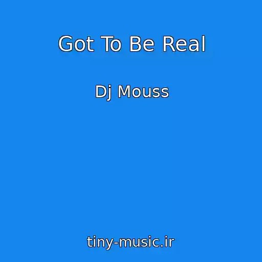 کاور آهنگ Got To Be Real از Dj Mouss