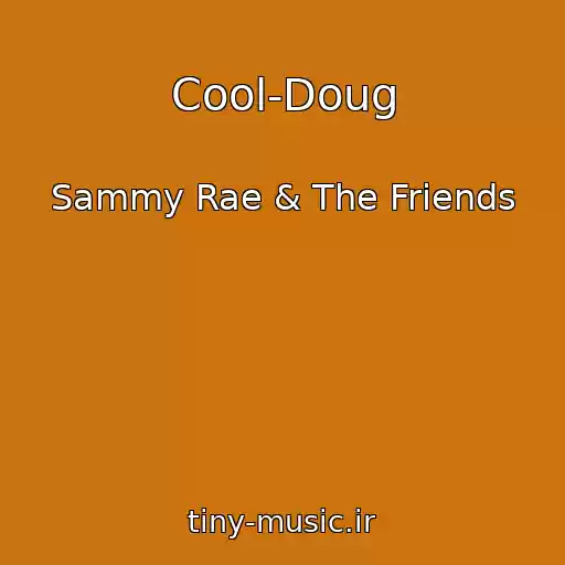 کاور آهنگ Cool-Doug از Sammy Rae & The Friends