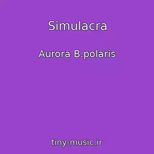 کاور آهنگ Simulacra از Aurora B.polaris