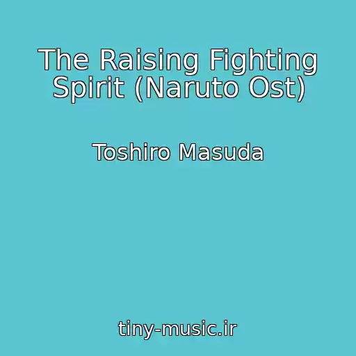 کاور آهنگ The Raising Fighting Spirit (Naruto Ost) از Toshiro Masuda