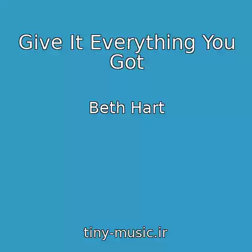کاور آهنگ Give It Everything You Got از Beth Hart