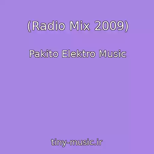 کاور آهنگ (Radio Mix 2009) از Pakito Elektro Music