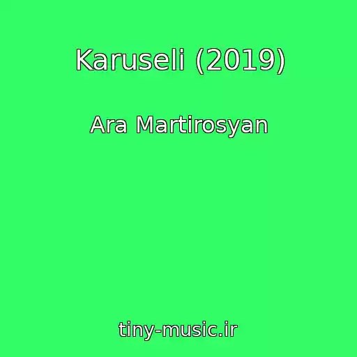 کاور آهنگ Karuseli (2019) از Ara Martirosyan