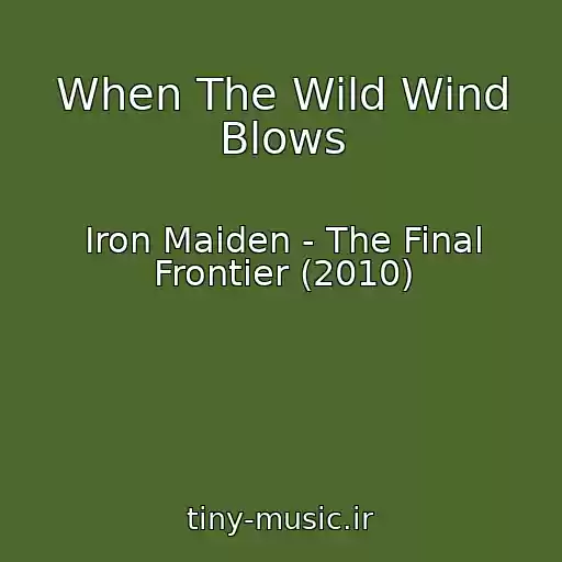 کاور آهنگ When The Wild Wind Blows از Iron Maiden - The Final Frontier (2010)
