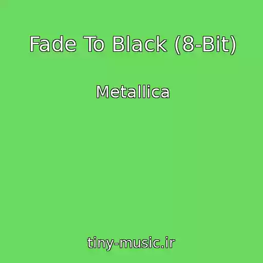 کاور آهنگ Fade To Black (8-Bit) از Metallica
