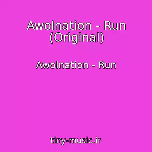 کاور آهنگ Awolnation - Run (Original) از Awolnation - Run