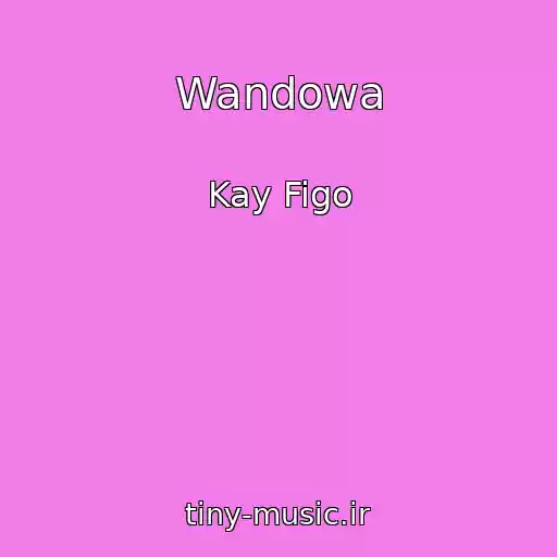 کاور آهنگ Wandowa از Kay Figo