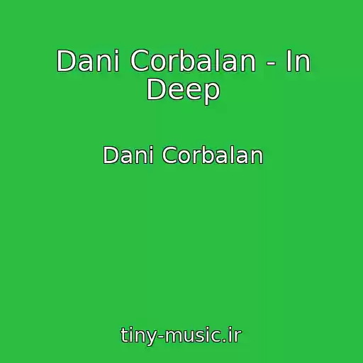 کاور آهنگ Dani Corbalan - In Deep از Dani Corbalan