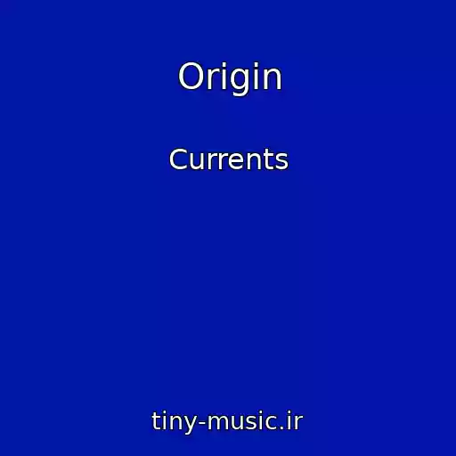 کاور آهنگ Origin از Currents