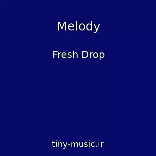 کاور آهنگ Melody از Fresh Drop