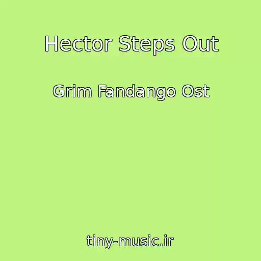 کاور آهنگ Hector Steps Out از Grim Fandango Ost