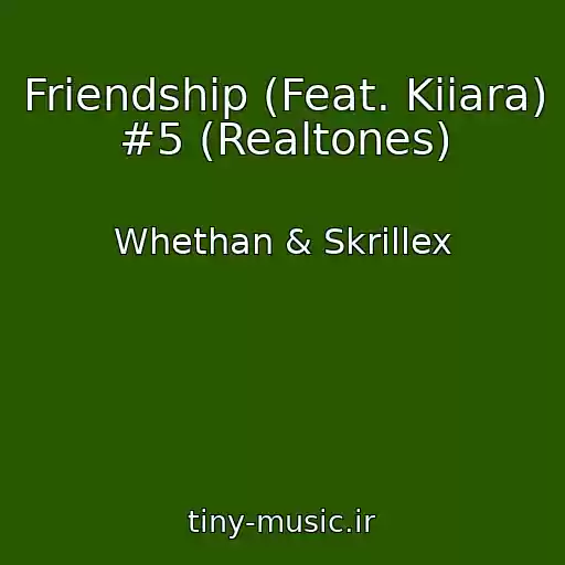 کاور آهنگ Friendship (Feat. Kiiara) #5 (Realtones) از Whethan & Skrillex