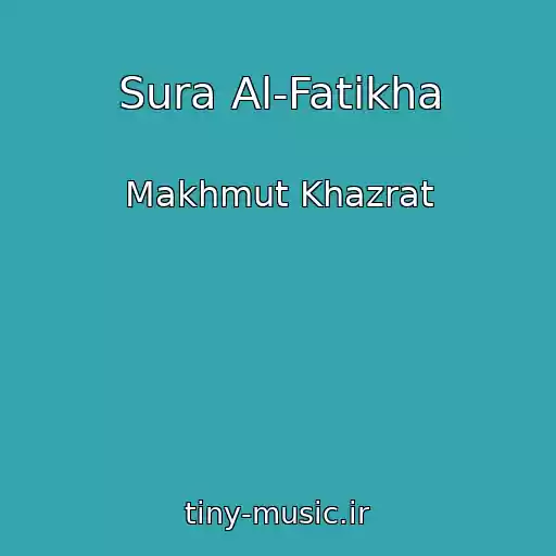 کاور آهنگ Sura Al-Fatikha از Makhmut Khazrat