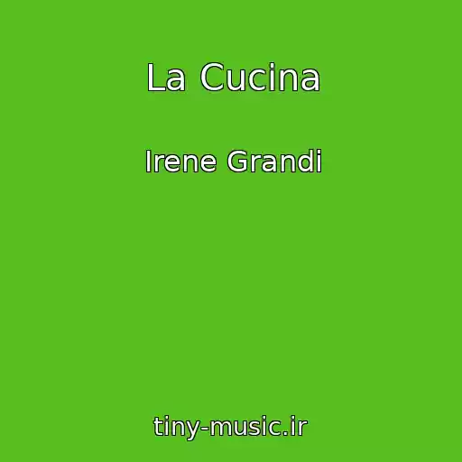 کاور آهنگ La Cucina از Irene Grandi