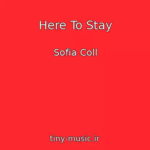 کاور آهنگ Here To Stay از Sofia Coll