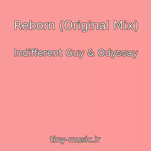 کاور آهنگ Reborn (Original Mix) از Indifferent Guy & Odyssay