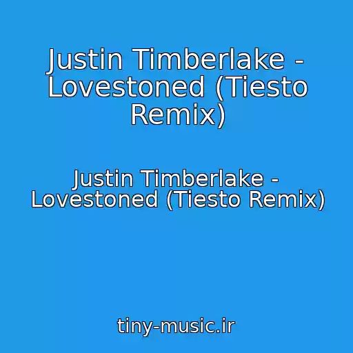 کاور آهنگ Justin Timberlake - Lovestoned (Tiesto Remix) از Justin Timberlake - Lovestoned (Tiesto Remix)