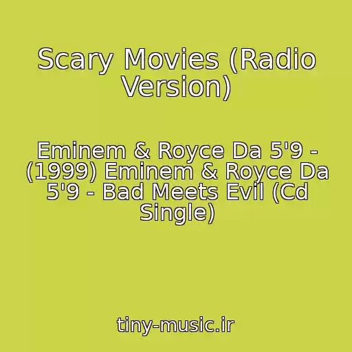 کاور آهنگ Scary Movies (Radio Version) از Eminem & Royce Da 5'9 - (1999) Eminem & Royce Da 5'9 - Bad Meets Evil (Cd Single)