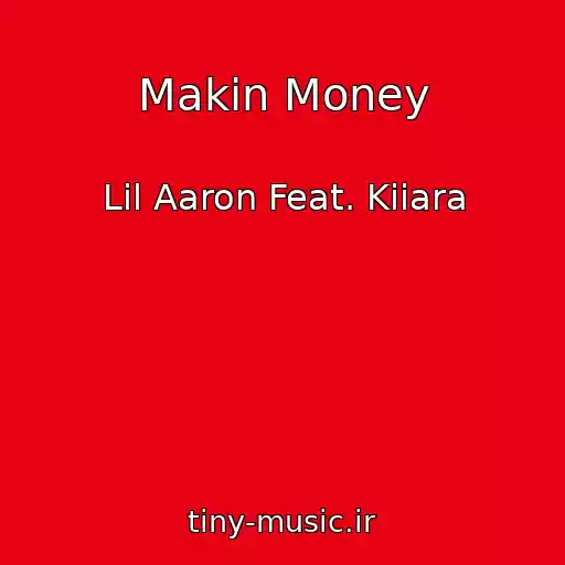 کاور آهنگ Makin Money از Lil Aaron Feat. Kiiara