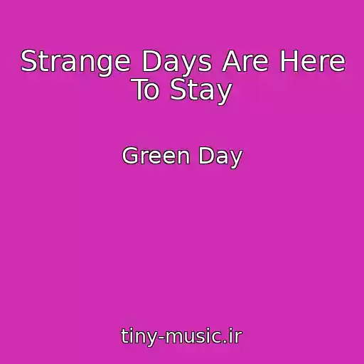 کاور آهنگ Strange Days Are Here To Stay از Green Day