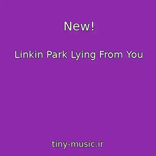 کاور آهنگ New! از Linkin Park Lying From You