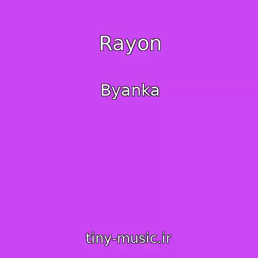 کاور آهنگ Rayon از Byanka