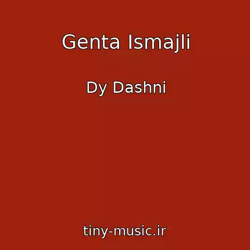 کاور آهنگ Genta Ismajli از Dy Dashni