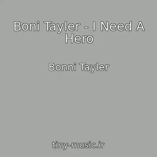 کاور آهنگ Boni Tayler - I Need A Hero از Bonni Tayler