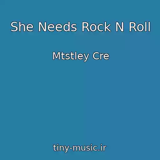 کاور آهنگ She Needs Rock N Roll از Mtstley Cre