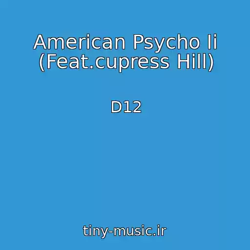 کاور آهنگ American Psycho Ii (Feat.cupress Hill) از D12