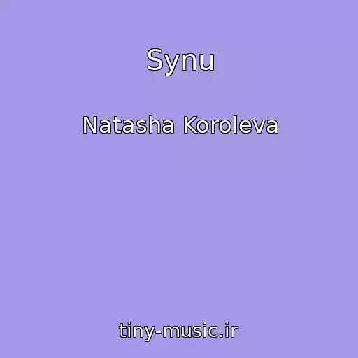 کاور آهنگ Synu از Natasha Koroleva
