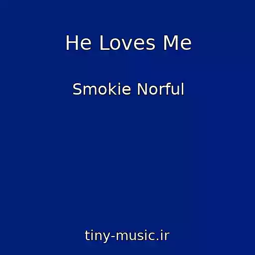 کاور آهنگ He Loves Me از Smokie Norful