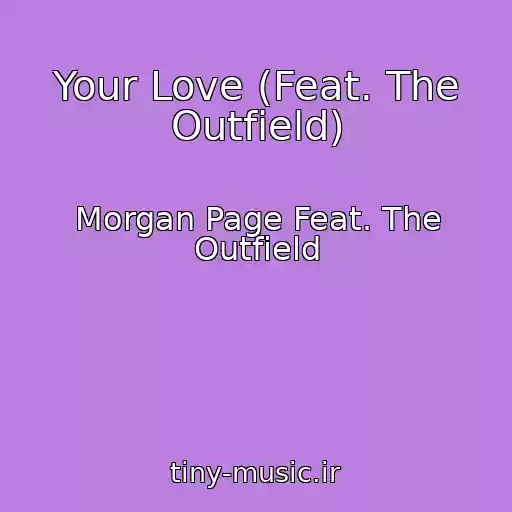 کاور آهنگ Your Love (Feat. The Outfield) از Morgan Page Feat. The Outfield