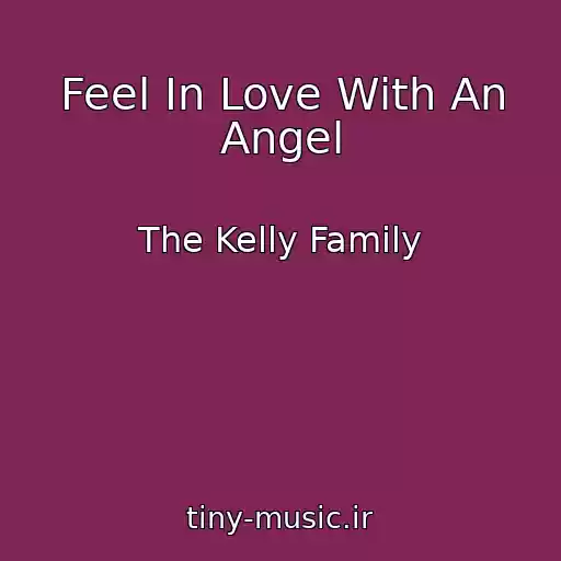 کاور آهنگ Feel In Love With An Angel از The Kelly Family