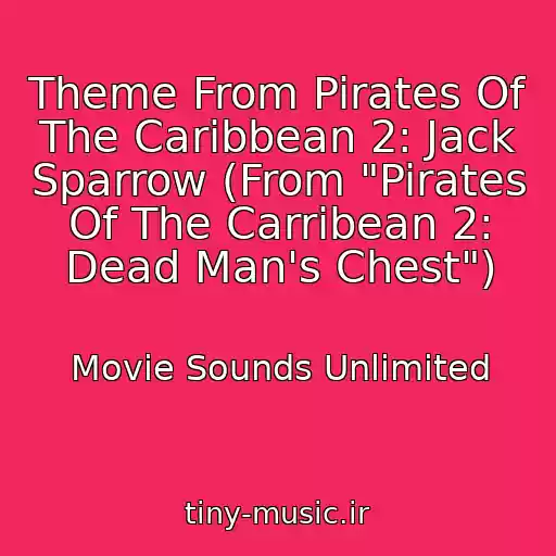 کاور آهنگ Theme From Pirates Of The Caribbean 2: Jack Sparrow (From "Pirates Of The Carribean 2: Dead Man's Chest") از Movie Sounds Unlimited