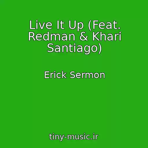 کاور آهنگ Live It Up (Feat. Redman & Khari Santiago) از Erick Sermon